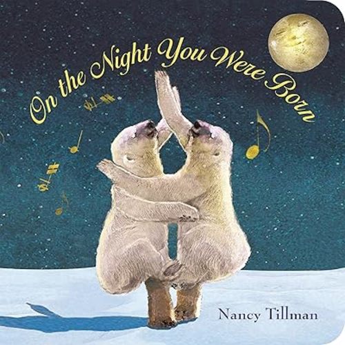 On the Night You Were Born Board book – Picture Book, January 19, 2010