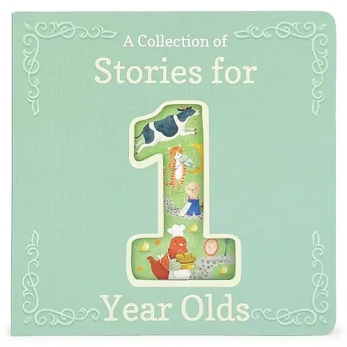 Stories for 1-Year-Olds - A First Treasury of Nursery Rhymes and Short Stories to Read to Your Babies and Toddlers