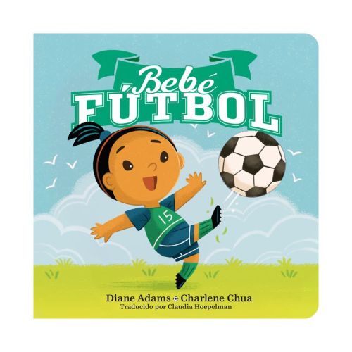 Bebe Fútbol (Soccer Baby Spanish Edition) - (A Sports Baby Book) by Diane Adams (Board Book)