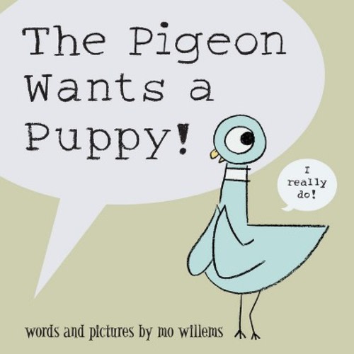 The Pigeon Wants A Puppy! ( Pigeon Series) (hardcover) By Mo Willems