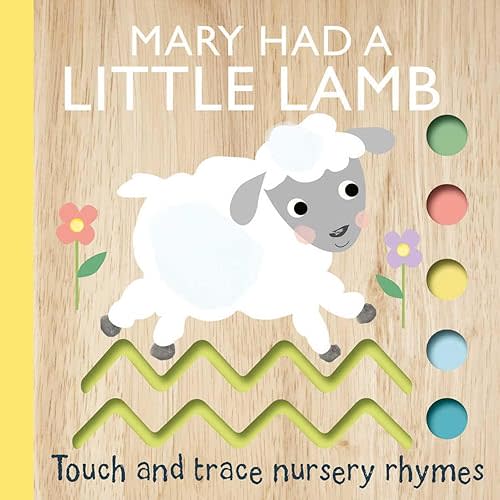 Touch and Trace Nursery Rhymes: Mary Had a Little Lamb Board book – January 9, 2024