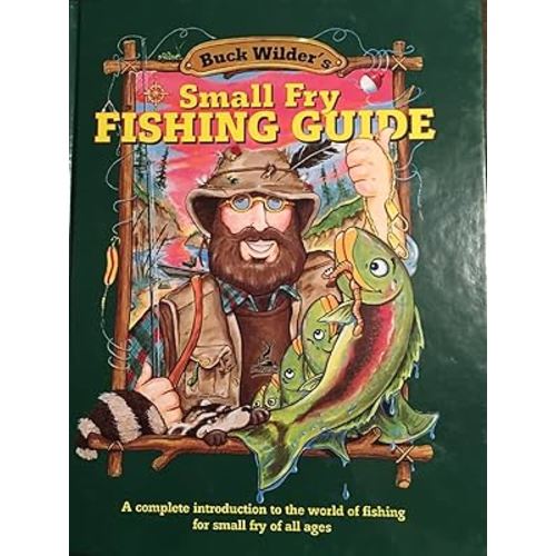 Small Fry Fishing Guide: A Complete Introduction to the World of Fishing for Small Fry of All Ages