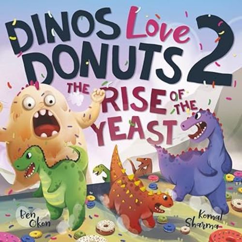 Dinos Love Donuts 2: The Rise of the Yeast (Mythical Feasts)