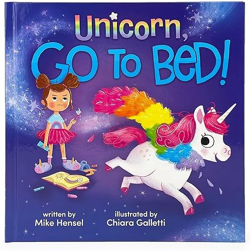 Unicorn, Go to Bed! A Silly Going-to-Bed Read Aloud Book Hardcover – Picture Book, December 3, 2024