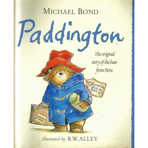 Paddington : The Original Story Of The Bear From Peru