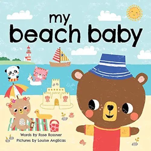 My Beach Baby: Swim in the Sun, Build Sandcastles, and Say I Love You! (Shower Gifts for New Parents, Summer Board Books for Toddlers) (My Baby Locale) - Kindle edition by Rossner, Rose, Anglicas, Louise. Children Kindle eBooks @ Amazon.com.