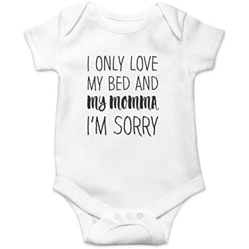 Love My Bed And My Momma, Sorry - Funny Baby Essentials Bodysuit - Newborn Baby Girl Clothes