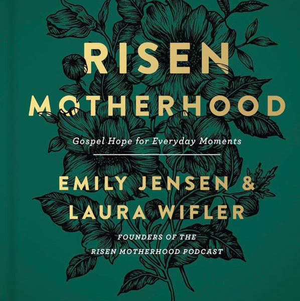 Risen Motherhood: A Gospel Centered Motherhood Book for Applying Biblical Truth to Everyday Parenting