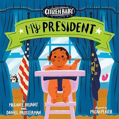 Citizen Baby: My President