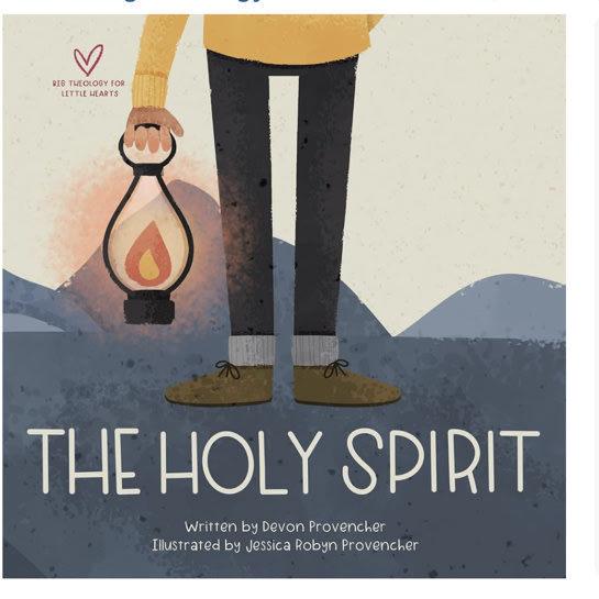 The Holy Spirit (Big Theology for Little Hearts)