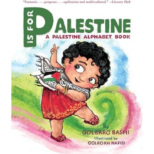 P Is for Palestine: A Palestine Alphabet Book