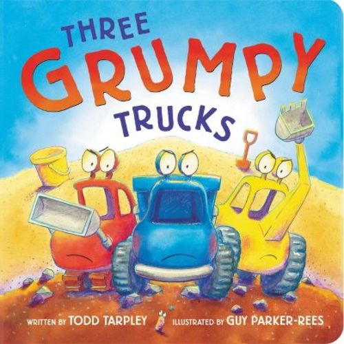 Three Grumpy Trucks - By Todd Tarpley (board Book)