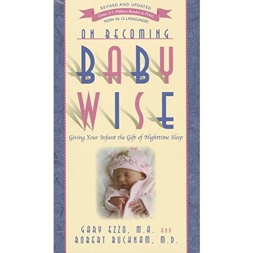 On Becoming Baby Wise: Giving Your Infant the GIFT of Nighttime Sleep