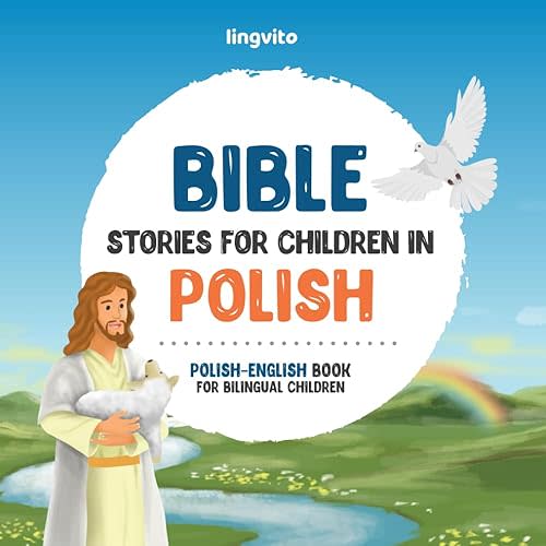 Bible stories for children in Polish – All-time favorite Bible stories in Polish & English languages: An illustrated book of Polish Bible stories for ... for children (Polish-English bilingual books) Paperback – July 17, 2022