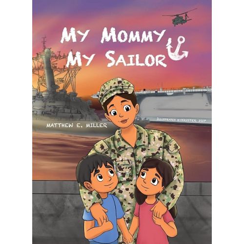 My Mommy, My Sailor: A Heartfelt Children's Book About Navy Families, Service & Deployment. Hardcover – Picture Book, July 28, 2024