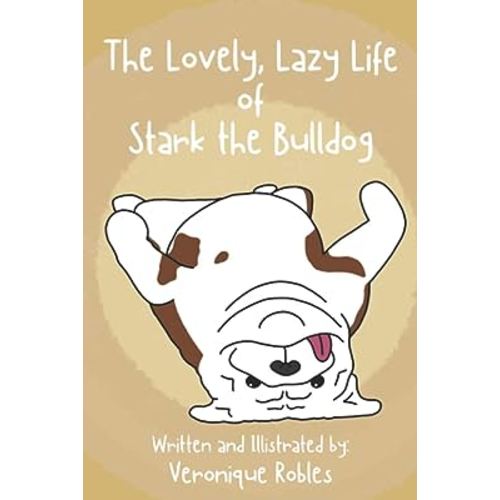 The Lovely, Lazy Life of Stark the Bulldog