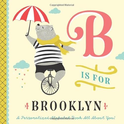 B is for Brooklyn: A Personalized Alphabet Book All About You! (Personalized Children's Book) Paperback – March 12, 2020