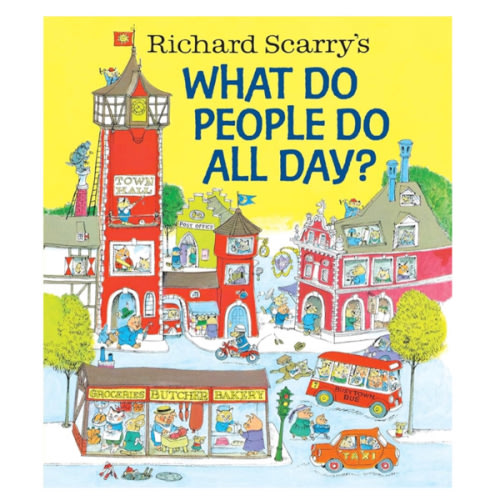 Richard Scarry's What Do People Do All Day?