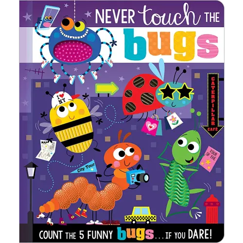 Never Touch the Bugs! (touch and feel book)