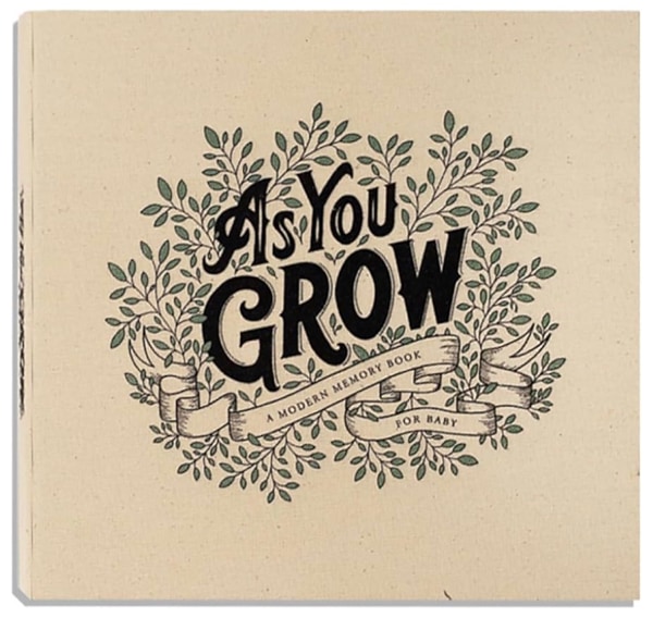 As You Grow: A Modern Memory Book for Baby (Heirloom Story Books and Guided Journals)