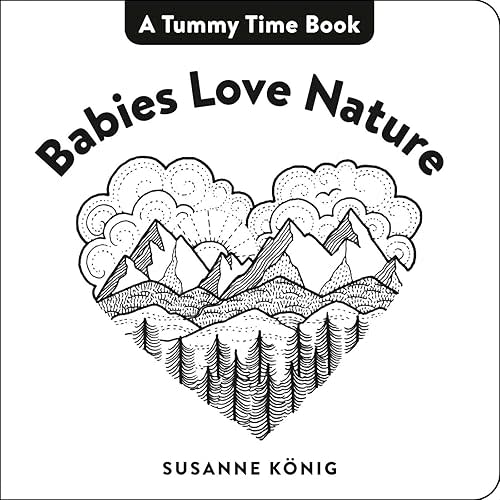 Babies Love Nature (A Tummy Time Book) Board book – May 3, 2022