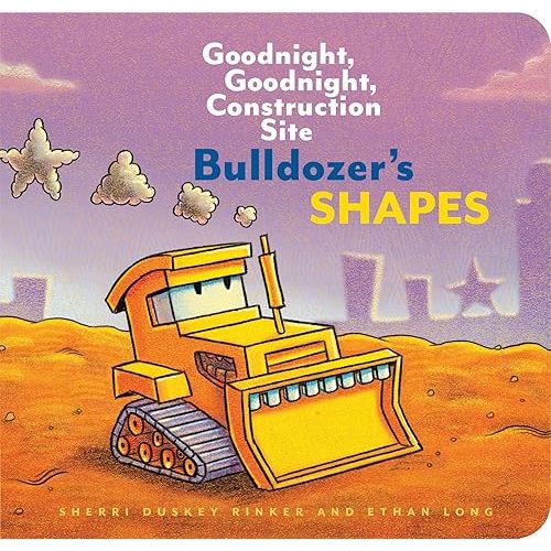 Bulldozer's Shapes: Goodnight, Goodnight, Construction Site Board book – March 5, 2019