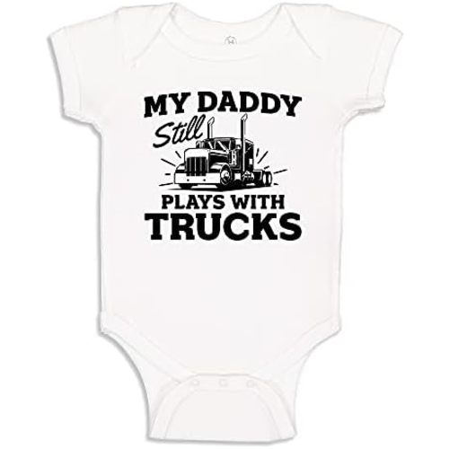 My Daddy Still Plays with Trucks Baby Bodysuit One Piece or Toddler T-Shirt Cute Trucker Baby Clothes