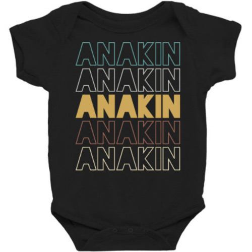 Anakin Anakin Anakin Anakin Anakin Baby Bodysuit By Topseller - Artistshot