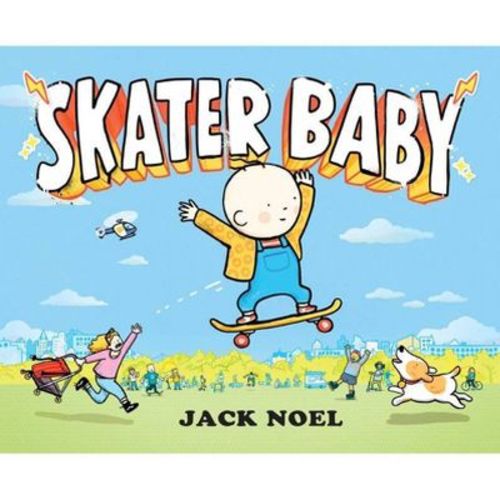 Skater Baby - by Jack Noel (Hardcover)