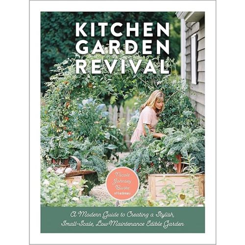 Kitchen Garden Revival: A modern guide to creating a stylish, small-scale, low-maintenance, edible garden Hardcover – Illustrated, May 5, 2020