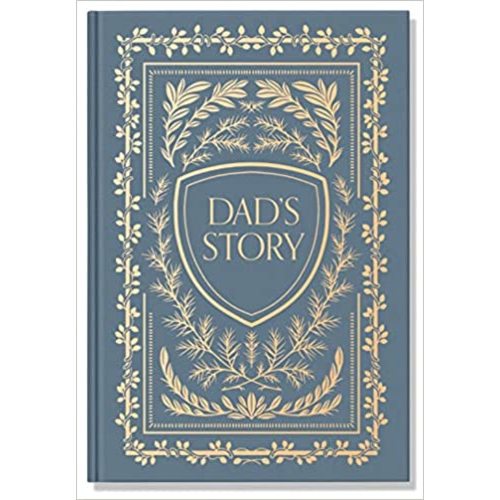 Dad's Story: A Memory and Keepsake Journal for My Family
