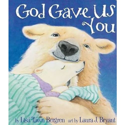 God Gave Us You by Bergren, Lisa T. (2011) Board book