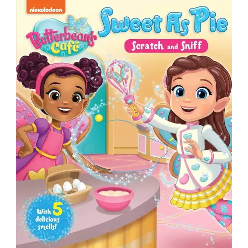 Nickelodeon Butterbean's Café: Sweet as Pie (Scratch and Sniff)