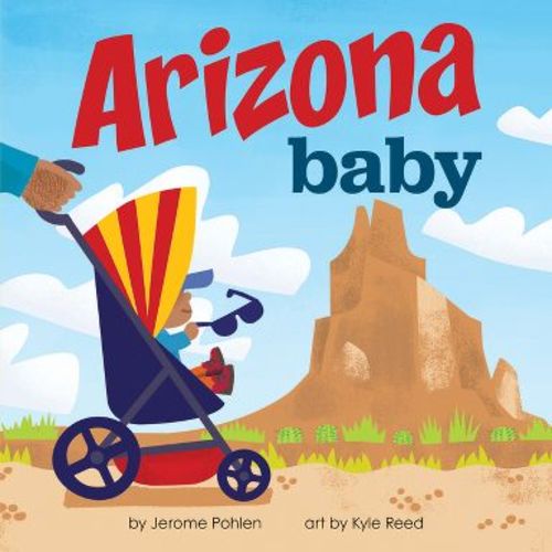 Arizona Baby - (Local Baby Books) by Jerome Pohlen (Board Book)