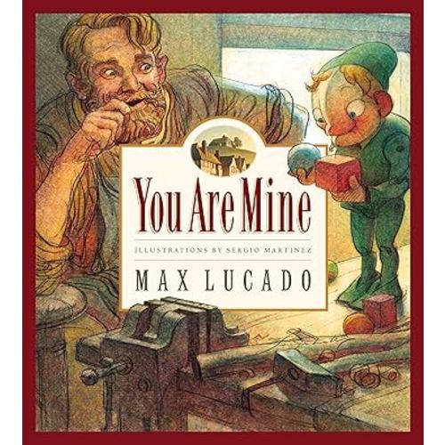 You Are Mine (Max Lucado's Wemmicks) (Volume 2)