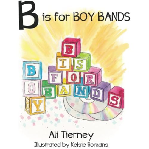 B is for Boy Bands Paperback – May 30, 2022