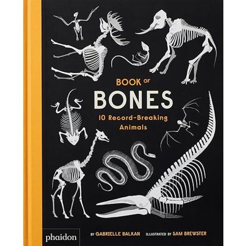 Book of Bones: 10 Record-Breaking Animals Hardcover – Illustrated, September 18, 2017