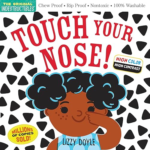 Indestructibles: Touch Your Nose! (High Color High Contrast): Chew Proof · Rip Proof · Nontoxic · 100% Washable (Book for Babies, Newborn Books, Safe to Chew) Paperback – May 24, 2022