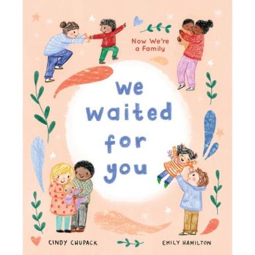 We Waited for You - by Cindy Chupack (Hardcover)