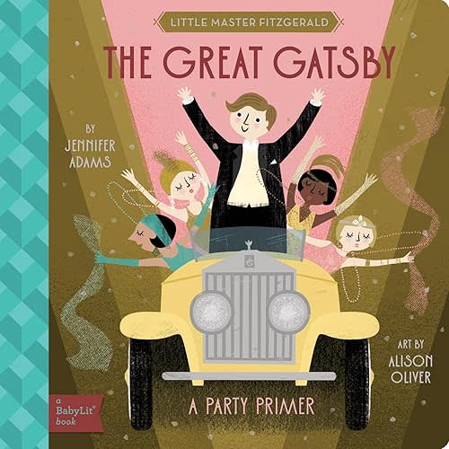 The Great Gatsby: A BabyLit® Party Primer (BabyLit Classics) Board book – March 11, 2025
