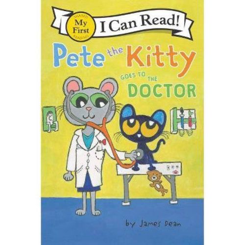Pete The Kitty Goes To The Doctor - By James Dean & Kimberly Dean (paperback)