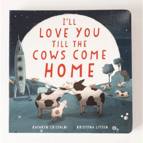 I’ll Love You Till the Cows Come Home