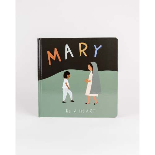 Mary Children's Book – Be A Heart