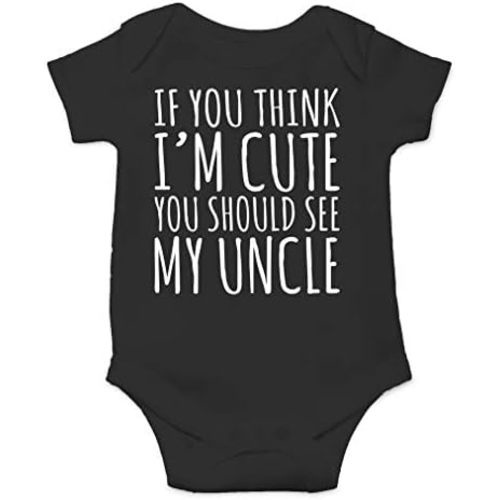 AW Fashions If You Think Im Cute You Should See My Uncle Baby Bodysuit Newborn Clothes Cute Boy Outfits