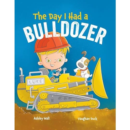 The Day I Had a Bulldozer