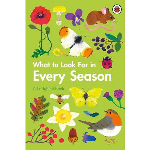 What to Look For in Every Season: A Ladybird Book Boxset