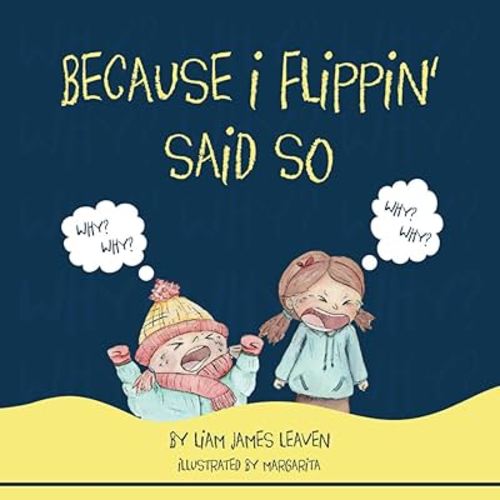 Because I Flippin' Said So