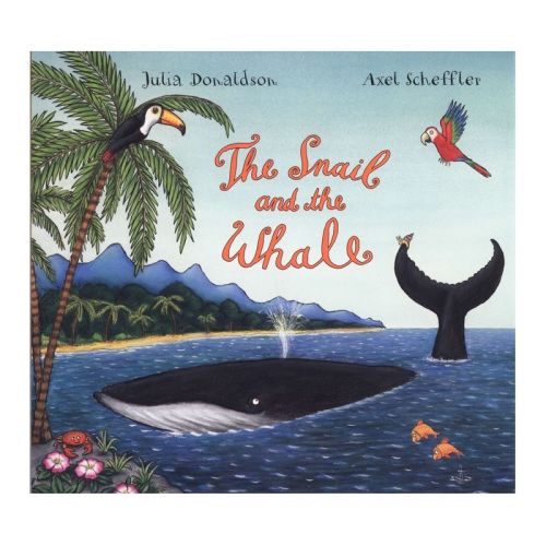 The Snail And The Whale - By Julia Donaldson (hardcover)