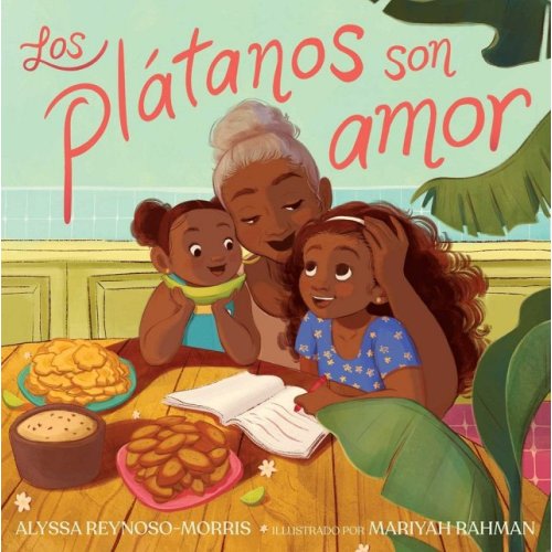 Los plátanos son amor (Plátanos Are Love) a book by Alyssa Reynoso-Morris and Mariyah Rahman - Bookshop.org US
