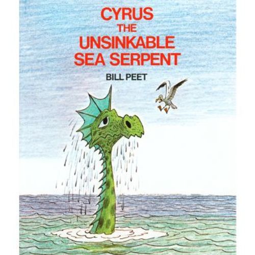 Cyrus the Unsinkable Sea Serpent - by Bill Peet (Paperback)